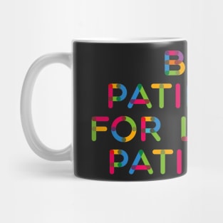 Big Patience For Little Patients Pediatrician Pediatric Nurse Design Mug